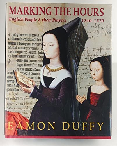 9780300117141: Marking the Hours: English People and their Prayers, 1240-1570
