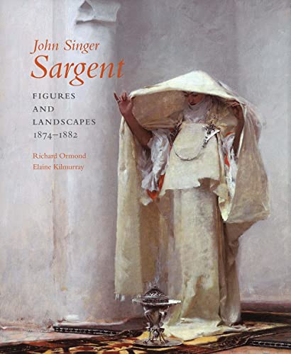John Singer Sargent: Figures and Landscapes, 1874-1882; Complete Paintings: Volume IV (9780300117165) by Ormond, Richard; Kilmurray, Elaine; Adelson, Warren