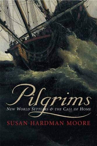 Pilgrims: New World Settlers and the Call of Home