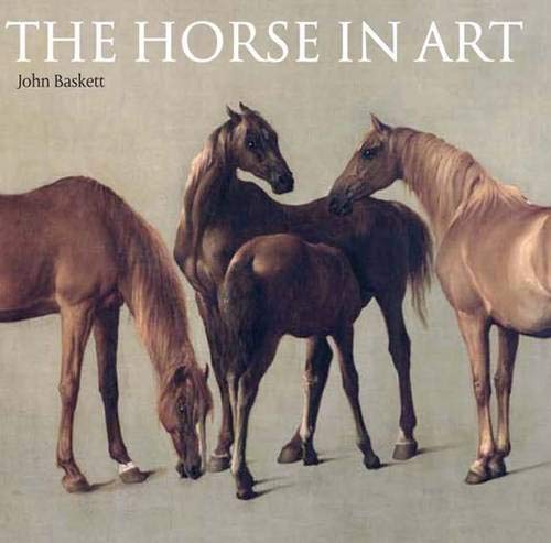 The Horse in Art (9780300117400) by Baskett, John