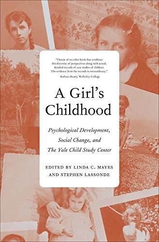 Stock image for A Girl's Childhood: Psychological Development, Social Change, and The Yale Child Study Center for sale by HPB-Blue