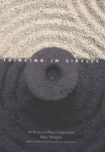 9780300117622: Thinking in Circles: An Essay on Ring Composition (The Terry Lectures)