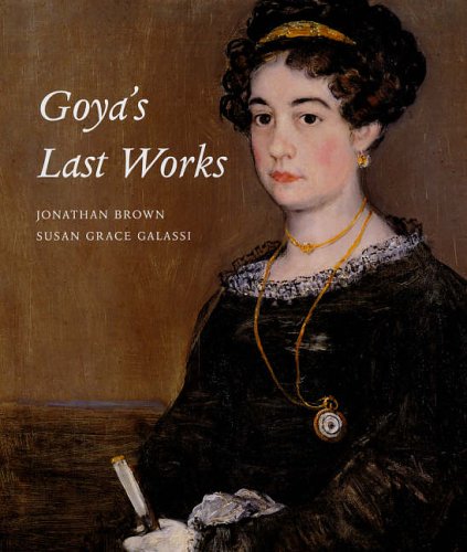 Stock image for Goya's Last Works for sale by Better World Books