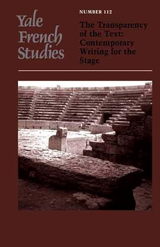 Imagen de archivo de Yale French Studies, Number 112 No. 112 : The Transparency of the Text: Contemporary Writing for the Stage a la venta por Better World Books