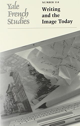 Beispielbild fr Yale French Studies, Number 114: Writing and the Image Today (Yale French Studies Series) (Vol. 114) zum Verkauf von Midtown Scholar Bookstore