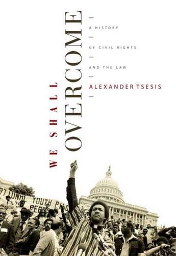 Beispielbild fr We Shall Overcome : A History of Civil Rights and the Law zum Verkauf von Better World Books
