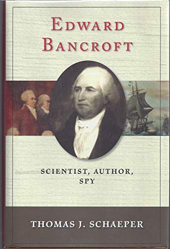 Beispielbild fr Edward Bancroft : Scientist, Author, Spy zum Verkauf von Better World Books