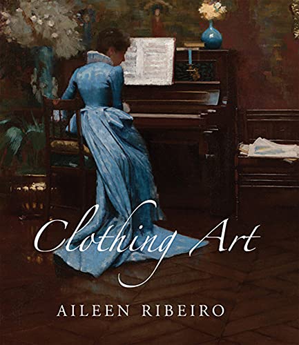 Beispielbild fr Clothing art : the visual culture of fashion, 1600-1914 zum Verkauf von Kloof Booksellers & Scientia Verlag
