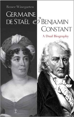 Stock image for Germaine de Sta�l and Benjamin Constant: A Dual Biography for sale by Wonder Book