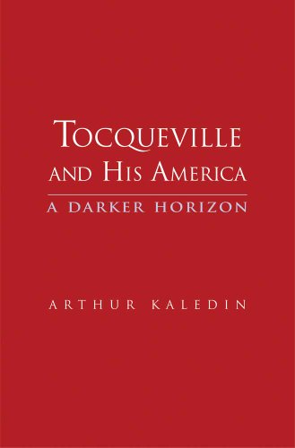 Tocqueville and His America: A Darker Horizon