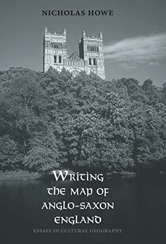 9780300119336: Writing the Map of Anglo-Saxon England: Essays in Cultural Geography