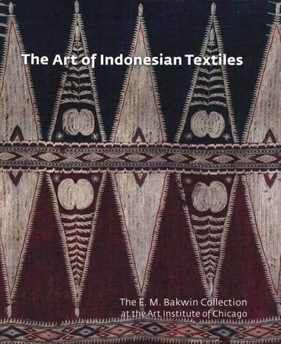 Beispielbild fr The Art of Indonesian Textiles : The E.M. Bakwin Collection at the Art Institute of Chicago zum Verkauf von Manchester By The Book