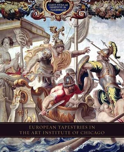 Imagen de archivo de European Tapestries in the Art Institute of Chicago a la venta por Powell's Bookstores Chicago, ABAA