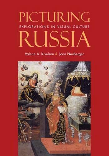 Picturing Russia: explorations in visual culture