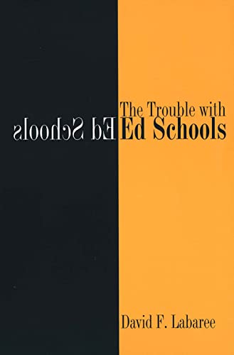 Imagen de archivo de The Trouble with Ed Schools a la venta por SecondSale