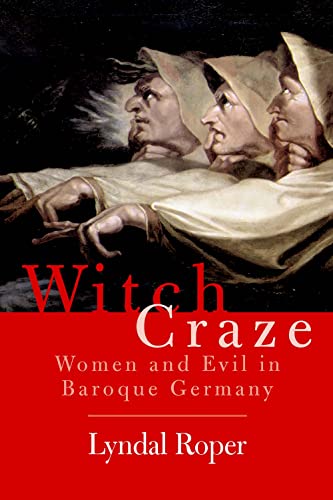 Beispielbild fr Witch Craze: Terror and Fantasy in Baroque Germany zum Verkauf von BooksRun