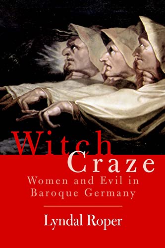 9780300119831: Witch Craze: Terror and Fantasy in Baroque Germany