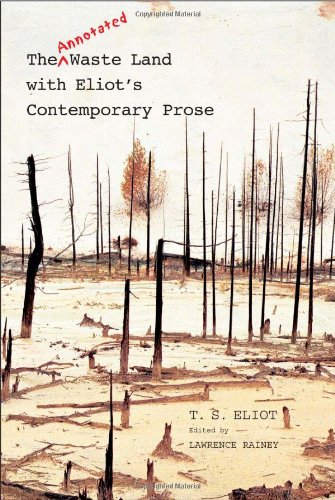 Beispielbild fr The Annotated Waste Land with Eliot  s Contemporary Prose zum Verkauf von ZBK Books