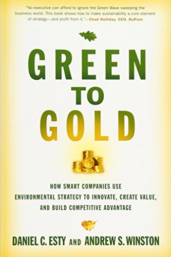 Stock image for Green to Gold: How Smart Companies Use Environmental Strategy to Innovate, Create Value, and Build Competitive Advantage for sale by SecondSale