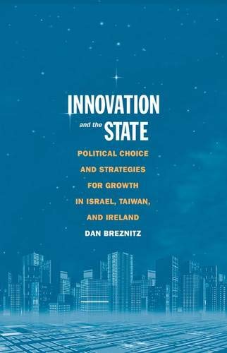 9780300120189: Innovation and the State: Political Choice and Strategies for Growth in Israel, Taiwan, and Ireland