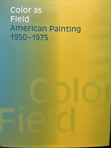 Beispielbild fr Color as Field: American Painting, 1950-1975 zum Verkauf von Ursus Books, Ltd.