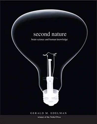 9780300120394: Second Nature: Brain Science and Human Knowledge