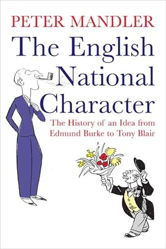 Stock image for The English National Character: The History of an Idea from Edmund Burke to Tony Blair for sale by ThriftBooks-Dallas