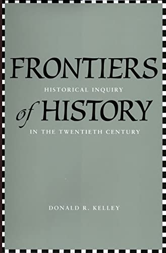 Imagen de archivo de Frontiers of History: Historical Inquiry in the Twentieth Century a la venta por ThriftBooks-Dallas