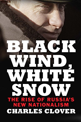 Stock image for Black Wind, White Snow : The Rise of Russia's New Nationalism for sale by Better World Books: West