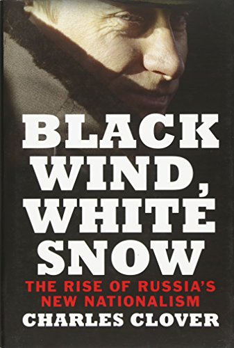 Stock image for Black Wind, White Snow : The Rise of Russia's New Nationalism for sale by Better World Books: West