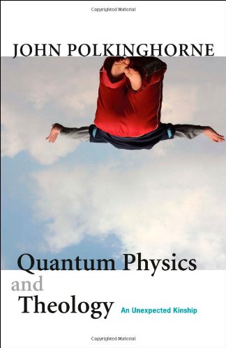 Beispielbild fr Quantum Physics and Theology: An Unexpected Kinship zum Verkauf von Dream Books Co.