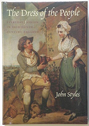 9780300121193: The Dress of the People: Everyday Fashion in Eighteenth-Century England