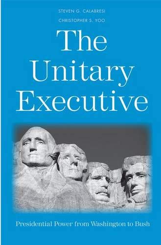 Stock image for The Unitary Executive: Presidential Power from Washington to Bush for sale by Eatons Books and Crafts
