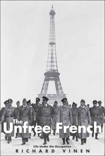 Stock image for The Unfree French: Life Under the Occupation for sale by HPB-Emerald