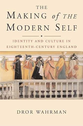 9780300121391: The Making of the Modern Self: Identity And Culture in Eighteenth-Century England