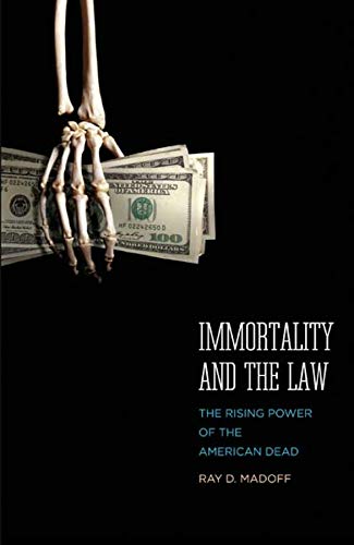 Beispielbild fr Immortality and the Law: The Rising Power of the American Dead zum Verkauf von SecondSale