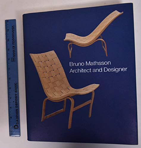 Stock image for Bruno Mathsson: Architect and Designer (Bard Graduate Centre for Studies in the Decorative Arts, Des) for sale by GF Books, Inc.