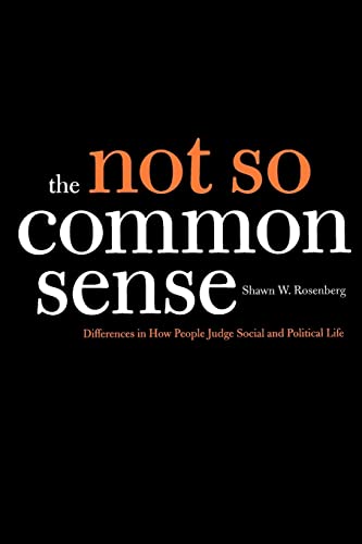 Stock image for The Not So Common Sense: Differences in How People Judge Social and Political Life for sale by Goodwill Southern California