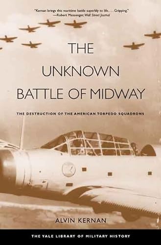 Beispielbild fr The Unknown Battle of Midway: The Destruction of the American Torpedo Squadrons (Yale Library of Military History) zum Verkauf von Wonder Book