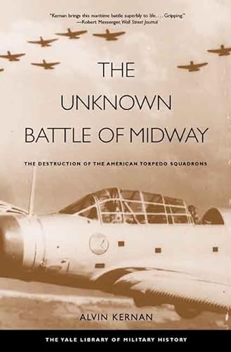 Stock image for The Unknown Battle of Midway: The Destruction of the American Torpedo Squadrons (Yale Library of Military History) for sale by Wonder Book