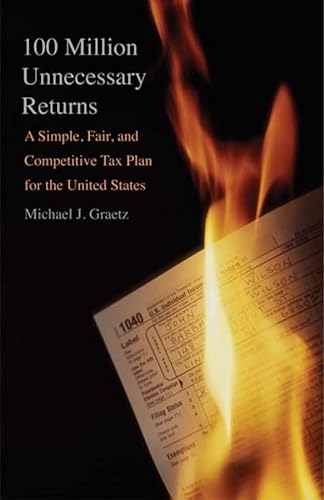 Beispielbild fr 100 Million Unnecessary Returns: A Simple, Fair, and Competitive Tax Plan for the United States zum Verkauf von Wonder Book