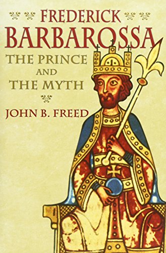 9780300122763: Frederick Barbarossa: The Prince and the Myth