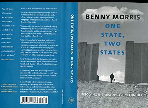One State, Two States : Resolving the Israel/Palestine Conflict - Morris, Benny, Morris, B.