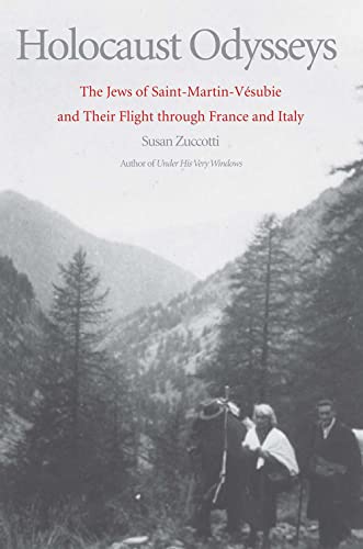 Stock image for Holocaust Odysseys: The Jews of Saint-Martin-V�subie and Their Flight through France and Italy for sale by Wonder Book