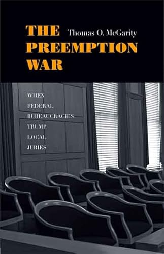 The Preemption War: When Federal Bureaucracies Trump Local Juries