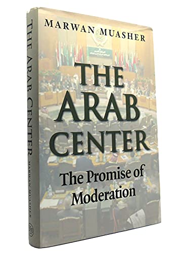 Imagen de archivo de The Arab Center: The Promise of Moderation a la venta por HPB-Diamond