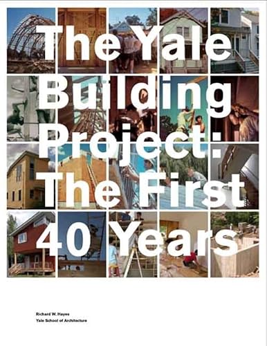 Stock image for The Yale Building Project: The First 40 Years for sale by SecondSale
