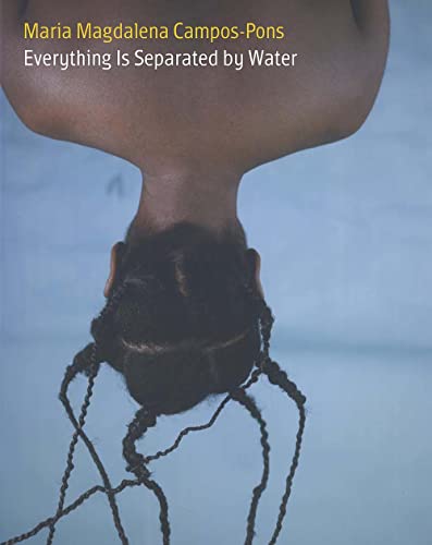 MARIA MAGDALENA CAMPOS-PONS: EVERYTHING IS SEPARATED BY WATER.