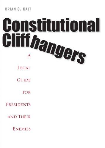 Beispielbild fr Constitutional Cliffhangers: A Legal Guide for Presidents and Their Enemies zum Verkauf von HPB-Red