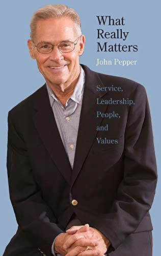 Imagen de archivo de What Really Matters: Service, Leadership, People, and Values a la venta por Goodwill of Colorado